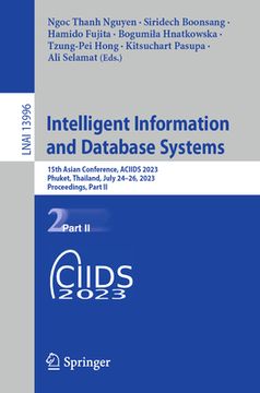 portada Intelligent Information and Database Systems: 15th Asian Conference, Aciids 2023, Phuket, Thailand, July 24-26, 2023, Proceedings, Part II (en Inglés)