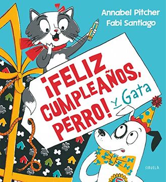 portada Feliz Cumpleaños, Perro! Y Gata: 33 (Siruela Ilustrada) (in Spanish)