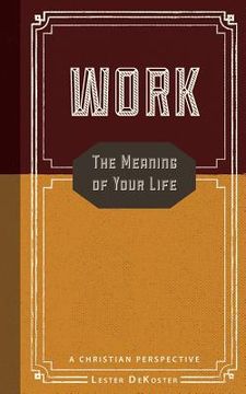 portada Work: The Meaning of Your Life-A Christian Perspective (en Inglés)