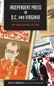 portada Independent Press in D.C. and Virginia: An Underground History (en Inglés)