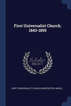 portada First Universalist Church, 1843-1895 (en Inglés)