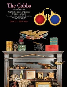 portada The Cobbs Auctioneers; July 14 2018 Americana: Fine Art & Antiques; Featuring the Weekes Collection of Advertising & Americana, the Estate of Steve Mi (in English)