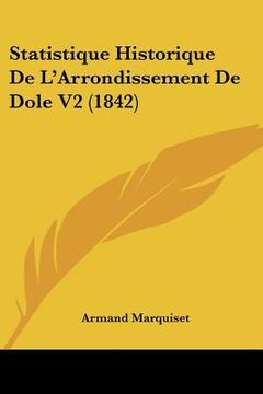 portada Statistique Historique De L'Arrondissement De Dole V2 (1842) (en Francés)
