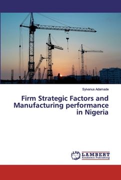 portada Firm Strategic Factors and Manufacturing performance in Nigeria (en Inglés)