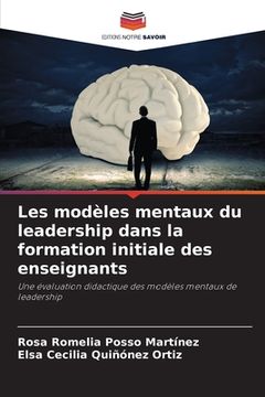 portada Les modèles mentaux du leadership dans la formation initiale des enseignants (en Francés)