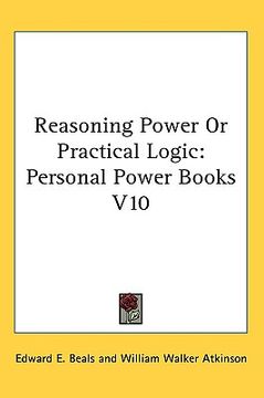portada reasoning power or practical logic: personal power books v10