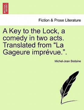 portada a key to the lock, a comedy in two acts. translated from "la gageure impr vue.."