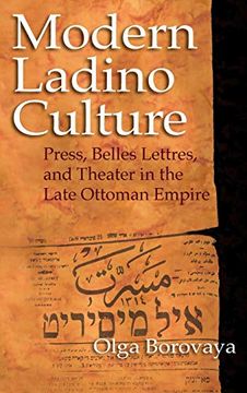 portada Modern Ladino Culture: Press, Belles Lettres, and Theater in the Late Ottoman Empire (Indiana Series in Sephardi and Mizrahi Studies) 