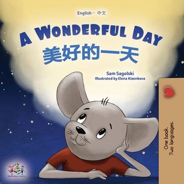 portada A Wonderful Day (English Chinese Bilingual Book for Kids - Mandarin Simplified)