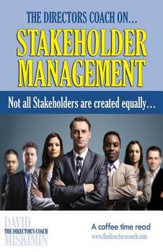 portada The Directors Coach On...Stakeholder Management: Not all Stakeholders are created equally...