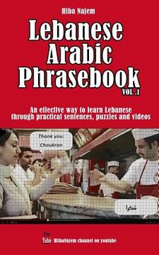 portada Lebanese Arabic Phrasebook Vol. 1: An effective way to learn Lebanese through practical sentences, puzzles and videos (en Inglés)