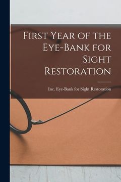 portada First Year of the Eye-Bank for Sight Restoration (en Inglés)