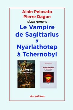 portada Le Vampire de Sagittarius et Nyarlathotep à Tchernobyl: Deux romans dans un livre (in French)