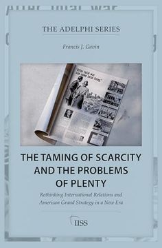 portada The Taming of Scarcity and the Problems of Plenty (Adelphi Series) (in English)