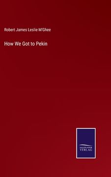 portada How We Got to Pekin (in English)