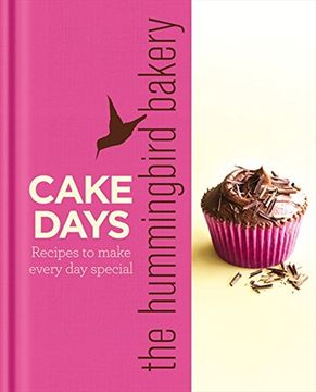 portada The Hummingbird Bakery Cake Days: Recipes to Make Every day Special (in English)