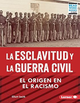 portada La Esclavitud y la Guerra Civil (Slavery and the Civil War) Format: Library Bound