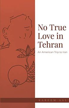 portada No True Love in Tehran: An American Trip to Iran 