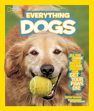 portada National Geographic Kids Everything Dogs: All the Canine Facts, Photos, and fun you can get Your Paws on! 