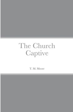 portada The Church Captive (en Inglés)