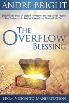 portada The Overflow Blessing: From Vision to Manifestation (en Inglés)