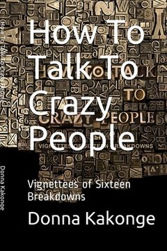 portada How To Talk To Crazy People (Second Edition) (en Inglés)