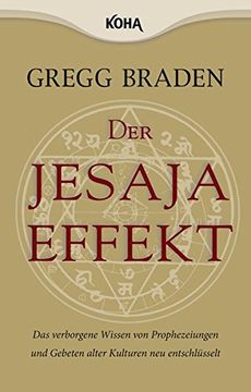 portada Der Jesaja Effekt: Das Verborgene Wissen von Prophezeiungen und Gebeten Alter Kulturen neu Entschlüsselt (in German)