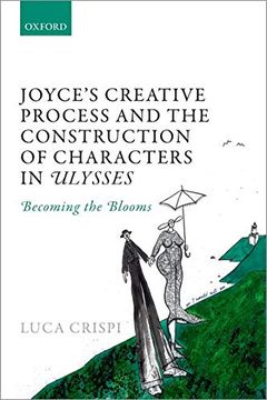 portada Joyce'S Creative Process and the Construction of Characters in Ulysses: Becoming the Blooms (in English)