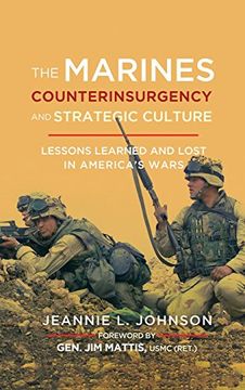 portada The Marines, Counterinsurgency, and Strategic Culture: Lessons Learned and Lost in America's Wars (en Inglés)