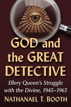 portada God and the Great Detective: Ellery Queen's Struggle with the Divine, 1945-1965 (en Inglés)