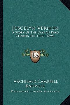 portada joscelyn vernon: a story of the days of king charles the first (1898) (in English)