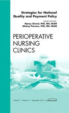 portada Strategies for National Quality and Payment Policy, an Issue of Perioperative Nursing Clinics: Volume 7-3 (in English)