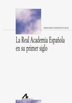 portada La Real Academia Española en su primer siglo (Bibliotheca Philologica)