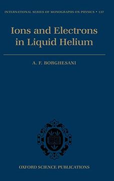 portada Electrons and Ions in Liquid Helium (International Series of Monographs on Physics) (in English)