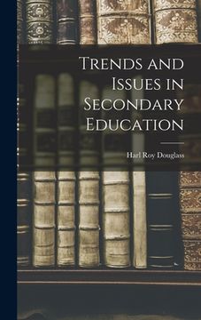 portada Trends and Issues in Secondary Education (en Inglés)