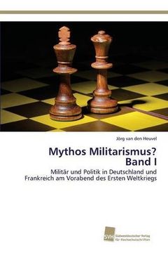 portada Mythos Militarismus? Band I (German Edition)