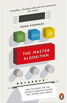 portada The Master Algorithm: How the Quest for the Ultimate Learning Machine Will Remake our World (in English)
