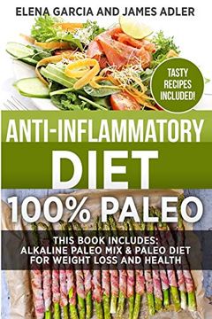 portada Anti-Inflammatory Diet: 100% Paleo: Alkaline Paleo mix & Paleo Diet for Weight Loss and Health (Clean Eating, Nutrition) 
