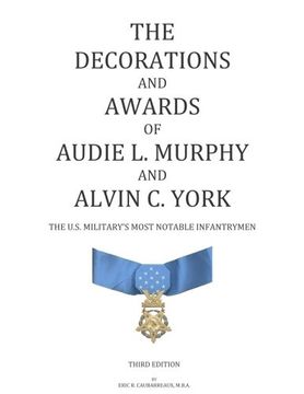 portada The Decorations and Awards of Audie L. Murphy and Alvin C. York: The U.S. Military's Most Notable Infantrymen