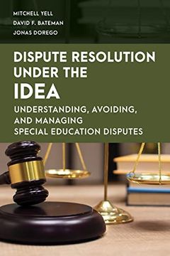portada Dispute Resolution Under the Idea: Understanding, Avoiding, and Managing Special Education Disputes (Special Education Law, Policy, and Practice) (in English)