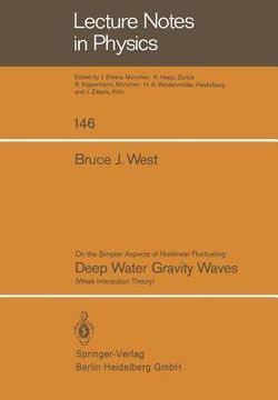 portada on the simpler aspect of nonlinear fluctuating deep water gravity waves: weak interaction theory (en Inglés)
