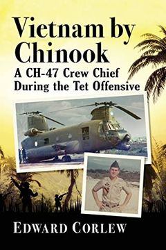 portada Vietnam by Chinook: A Ch-47 Crew Chief During the tet Offensive (en Inglés)