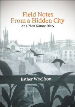 portada Field Notes from a Hidden City: An Urban Nature Diary