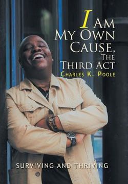 portada I Am My Own Cause, The Third Act: Surviving and Thriving