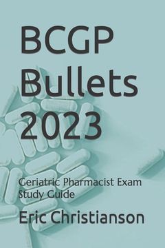 portada Bcgp Bullets: Geriatric Pharmacist Exam Study Guide (en Inglés)