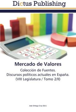 portada Mercado de Valores: Colección de Fuentes.  Discursos políticos actuales en España.  (VIII Legislatura / Tomo 2/II)