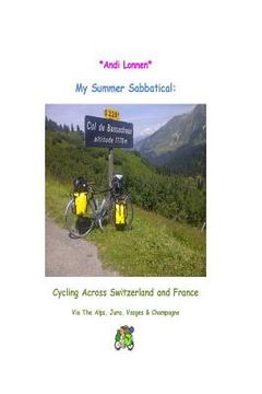 portada My Summer Sabbatical: Cycling Across Switzerland & France