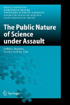 portada the public nature of science under assault: politics, markets, science and the law (en Inglés)