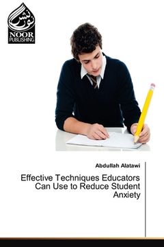 portada Effective Techniques Educators Can Use to Reduce Student Anxiety