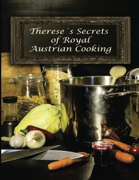 portada Therese's Secrets of Royal Austrian Cooking: Traditional Austrian Recipes